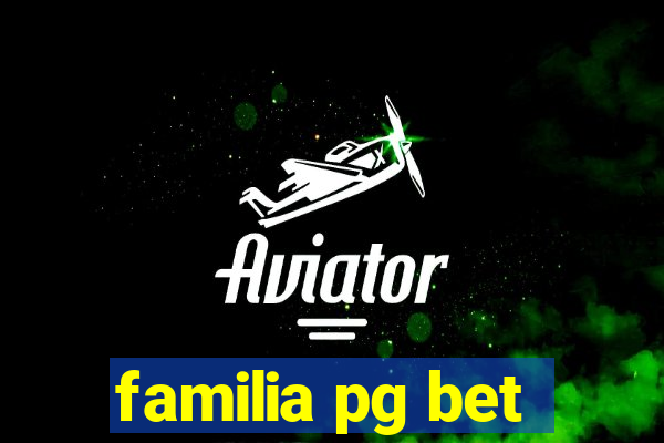 familia pg bet